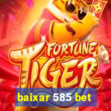 baixar 585 bet